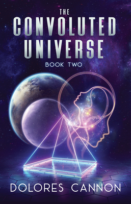 The Convoluted Universe: Book Two by Dolores Cannon