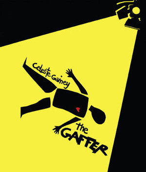 the GAFFER by Celeste Gainey