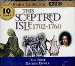 This Sceptred Isle, Vol. 6: The First British Empire 1702-1760 by Christopher Lee, Winston Churchill