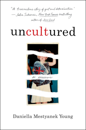 Uncultured by Daniella Mestyanek Young