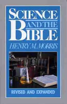 Science and the Bible by Henry Morris
