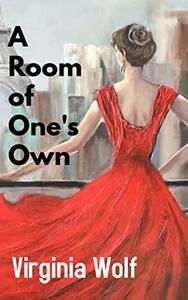 A Room of One's Own by Virginia Woolf