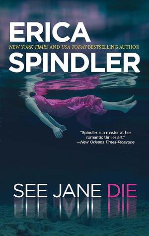 See Jane Die by Erica Spindler