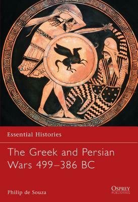 The Greek and Persian Wars 499-386 BC by Philip de Souza