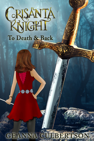 Crisanta Knight: To Death & Back by Geanna Culbertson