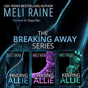 Breaking Away Series Boxed Set by Meli Raine