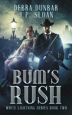 Bum's Rush by Debra Dunbar, J. P. Sloan