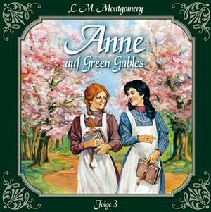 Anne auf Green Gables: Jede Menge Missgeschicke by L.M. Montgomery