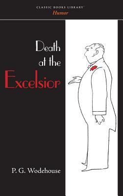 Death at the Excelsior by P.G. Wodehouse