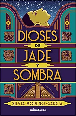 Dioses de Jade y Sombra by Silvia Moreno-Garcia
