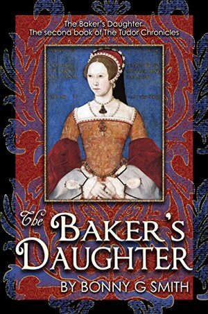 The Baker's Daughter: Volume 1 by Bonny G. Smith