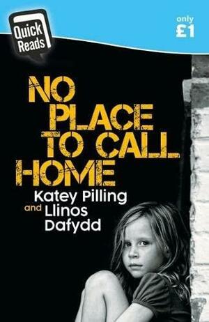 No Place to Call Home (Quick Reads) by Katey Pilling, Llinos Dafydd