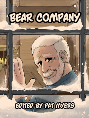 Bear Company by Dorian Cliffe, Nero O'Reilly, Sfé R. Monster, Ryan Estrada, Amanda Lafrenais, Pat Myers, Blue Delliquanti