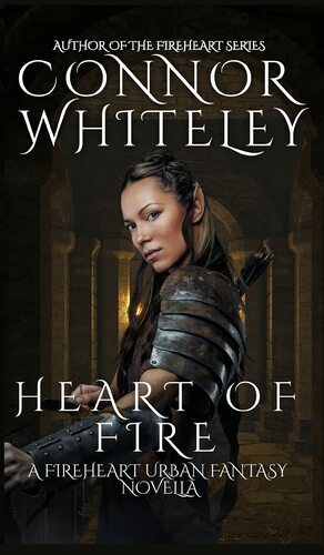 Heart of Fire: A Fireheart Urban Fantasy Novella by Connor Whiteley