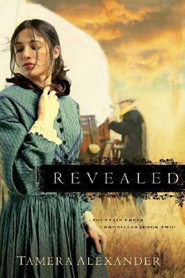 Revealed by Tamera Alexander