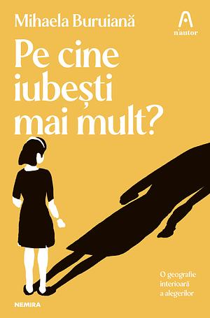 Pe cine iubesti mai mult? by Mihaela Buruiană