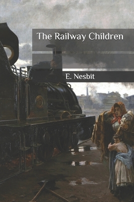 The Railway Children by E. Nesbit