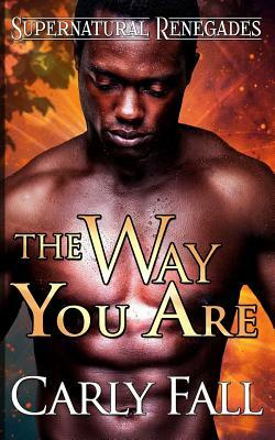 The Way You Are by Carly Fall