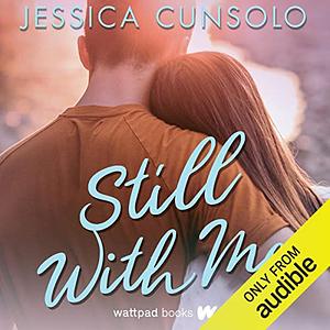 Still With Me by Jessica Cunsolo