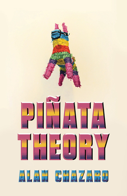 Piñata Theory by Alan Chazaro
