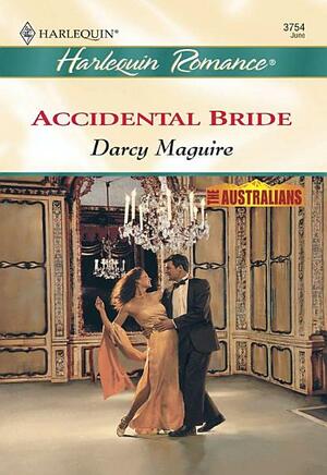 ACCIDENTAL BRIDE by Darcy Maguire