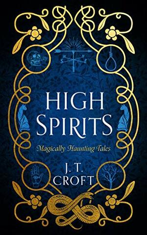 High Spirits by J.T. Croft