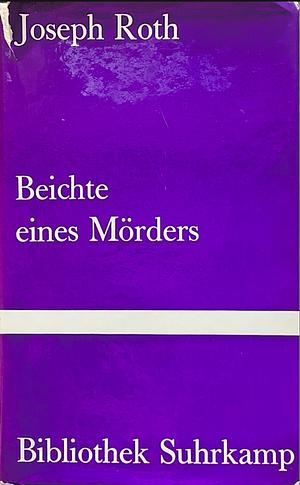 Beichte eines Mörders, erzählt in einer Nacht by Joseph Roth