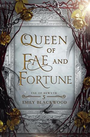 Queen of Fae and Fortune by Emily Blackwood