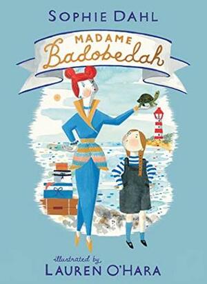 Madame Badobedah by Lauren O'Hara, Sophie Dahl