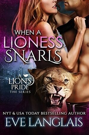 When a Lioness Snarls by Eve Langlais