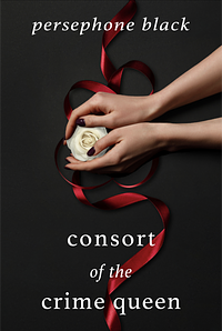 Consort of the Crime Queen by Persephone Black