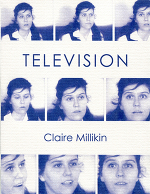 Television by Claire Millikin