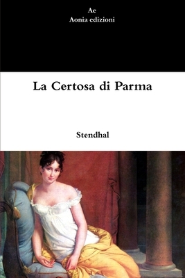 La Certosa di Parma by Stendhal