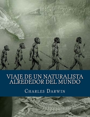 Viaje de un naturalista alrededor del mundo by Charles Darwin