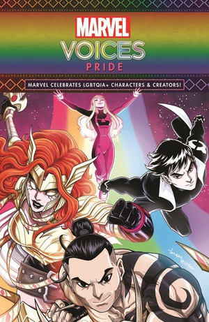 Marvel's Voices: Pride by Leah Williams, Chris Cooper, Crystal Frasier, Vita Ayala, Tini Howard, Scott Lobdell, Terry Blas, Jacopo Camagni, J.J. Kirby, Kalinda Vasquez, Connor Goldsmith, Marjorie M. Liu, Peter David, Luciano Vecchio, Lilah Sturges, Josh Trujillo, Danny Lore, Anthony Oliveira, Jasmine Estrada, Mariko Tamaki