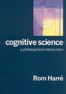 Cognitive Science: A Philosophical Introduction by Rom Harré