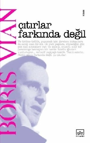 Çıtırlar Farkında Değil by Boris Vian, Hakan Tansel