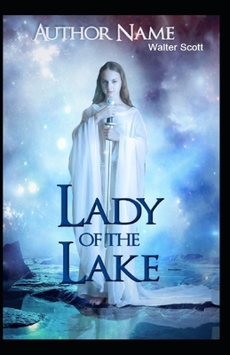 The Lady of the Lake Illustrated by Walter Scott