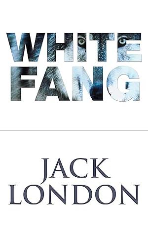 White Fang by Jack London