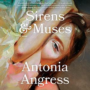 Sirens & Muses by Antonia Angress