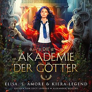 Die Akademie der Götter - Jahr 1 by Elisa S. Amore, Kiera Legend