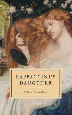 Rappaccini's Daughter by Nathaniel Hawthorne