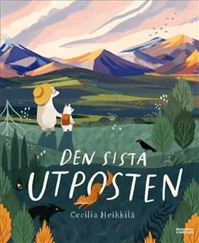 Den sista utposten by Cecilia Heikkilä