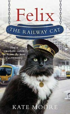 Felix the Railway Cat by Kate Moore