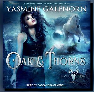 Oak & Thorns by Yasmine Galenorn