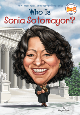 Who Is Sonia Sotomayor? by Megan Stine, Who HQ