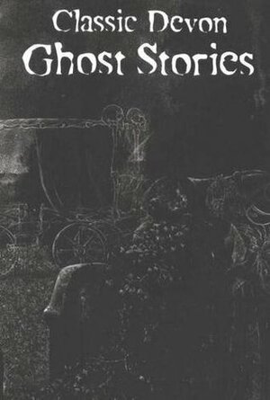 Classic Devon Ghost Stories by Paul White