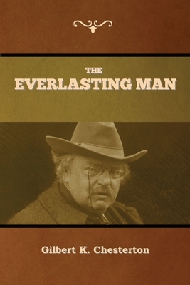 The Everlasting Man by G.K. Chesterton