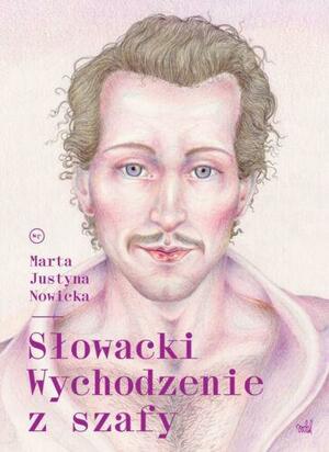 Juliusz Słowacki. Wychodzenie z szafy by Marta Justyna Nowicka