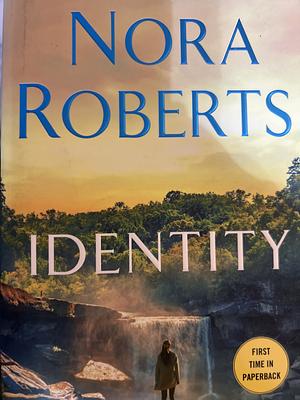 Identity: A Novel by Nora Roberts